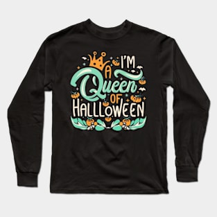 HALLOWEEN Im a queen of Long Sleeve T-Shirt